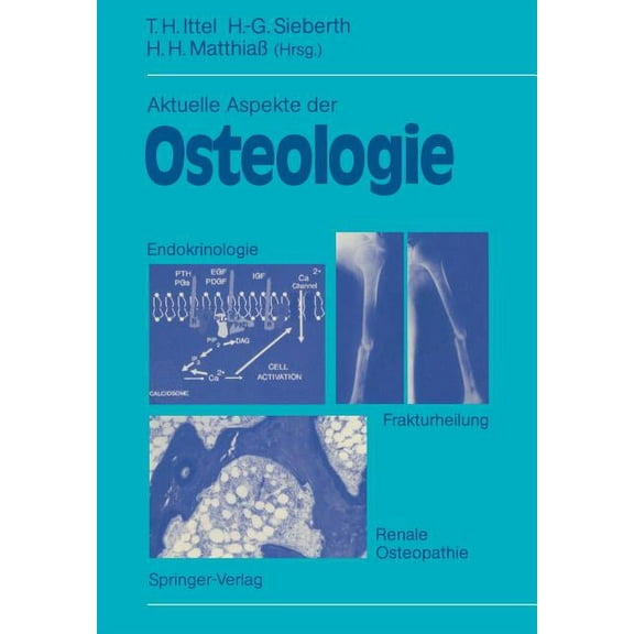Aktuelle Aspekte Der Osteologie: Endokrinologie, Renale Osteopathie, Frakturheilung, (Paperback)