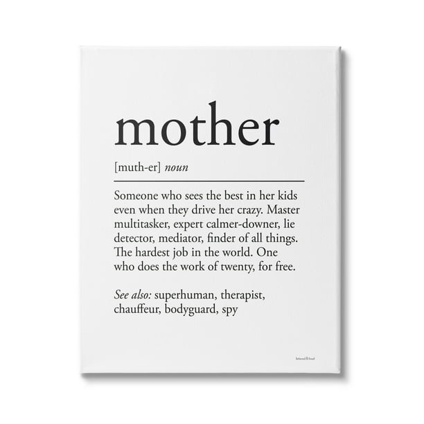 Mother Definition Funny Motivational Phrase Superhuman Synonym 30 in x 40 in Painting Canvas Art Print, by Stupell Home Décor Mother Definition Funny Motivational Phrase Superhuman Synonym 30 in x 40 in Painting Canvas Art Print, by Stupell Home Décor