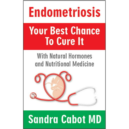 Endometriosis your best chance to cure it - eBook (Best Painkillers For Endometriosis)