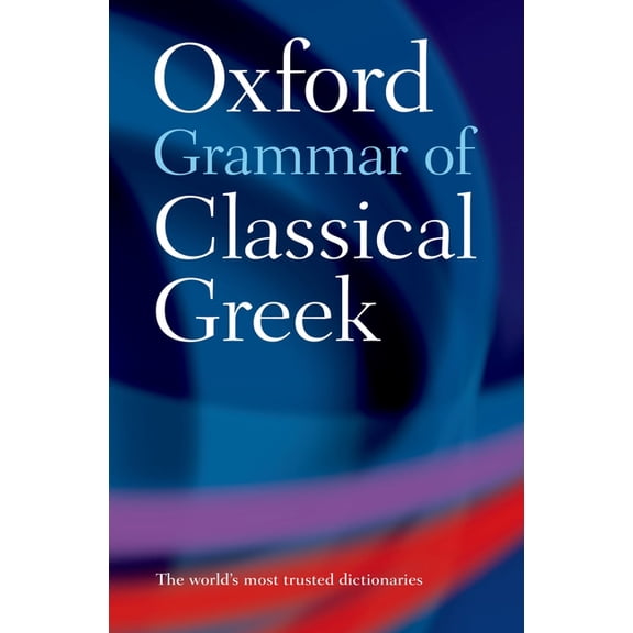 The Oxford Grammar of Classical Greek, (Paperback)