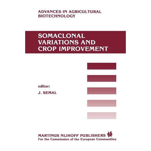 Advances in Agricultural Biotechnology Somaclonal Variations and Crop Improvement, Book 20, (Paperback)