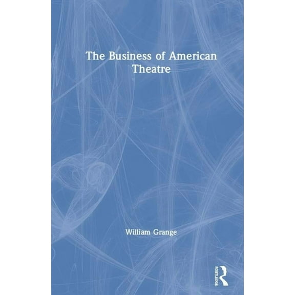 The Business of American Theatre, (Hardcover)