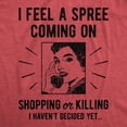 thumbnail image 2 of Womens I Feel A Spree Coming On Shopping Funny Sarcastic T-Shirt Hilarious Womens Graphic Tees, 2 of 9