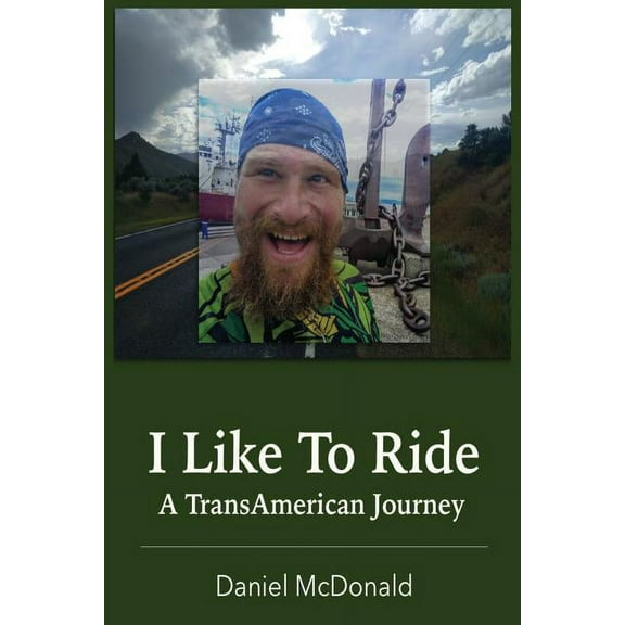 I Like to Ride : A Transamerican Journey