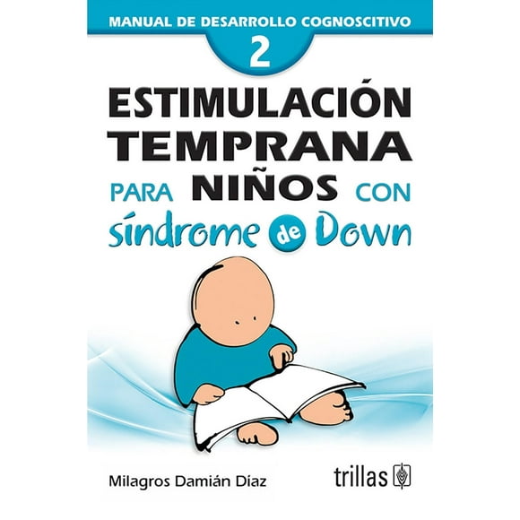 Estimulación Temprana Para Niños Con Síndrome De Down. Vol. 2