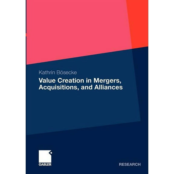 Value Creation in Mergers, Acquisitions, and Alliances, (Paperback)