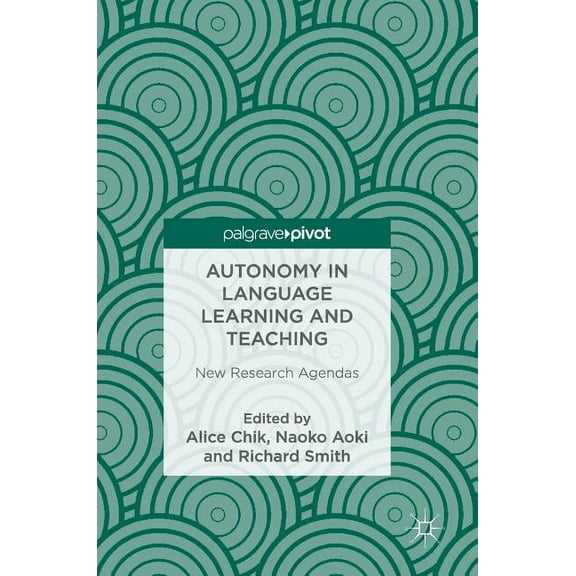 Autonomy in Language Learning and Teaching: New Research Agendas, (Hardcover)