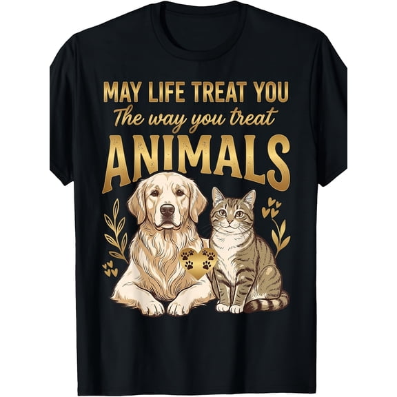 Animal Lover Graphic T-Shirt for Men & Women, May Life Treat You the Way You Treat Animals Quote Tee, Dog and Cat Print Crew Neck Short Sleeve Casual Shirt