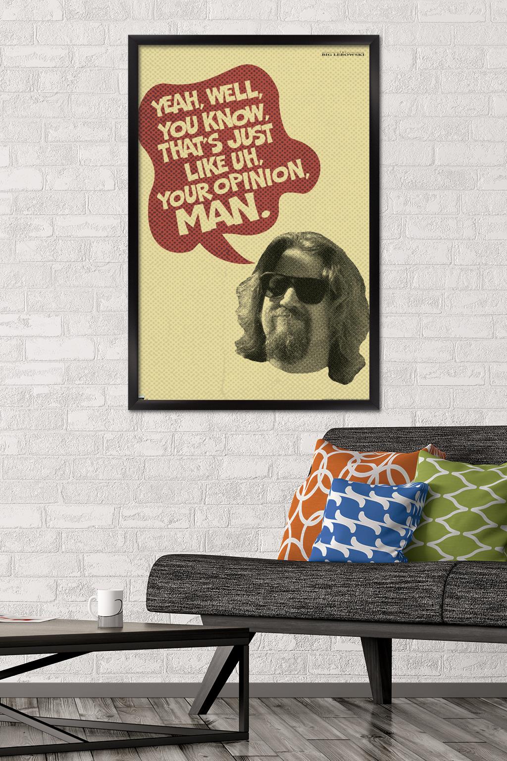 The Big Lebowski - Your Opinion Wall Poster, 22.375" x 34", Framed