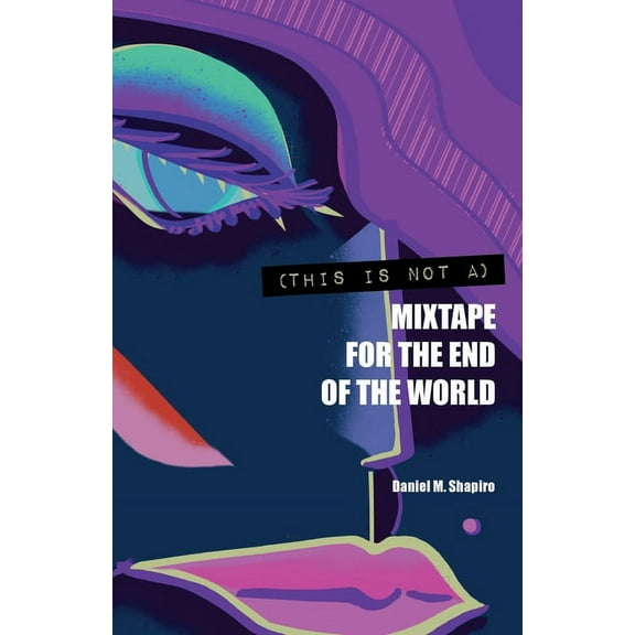 (This Is Not A) Mixtape for the End of the World, (Paperback)