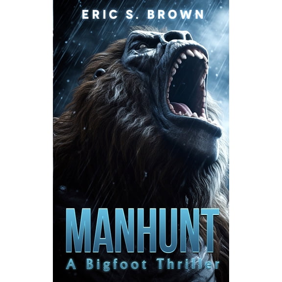 Pre-Owned Manhunt: A Bigfoot Thriller (Paperback) by Eric S Brown