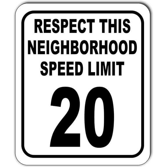 Respect This Neighborhood Speed limit 20 Aluminum Composite Outdoor Sign 15" x18"