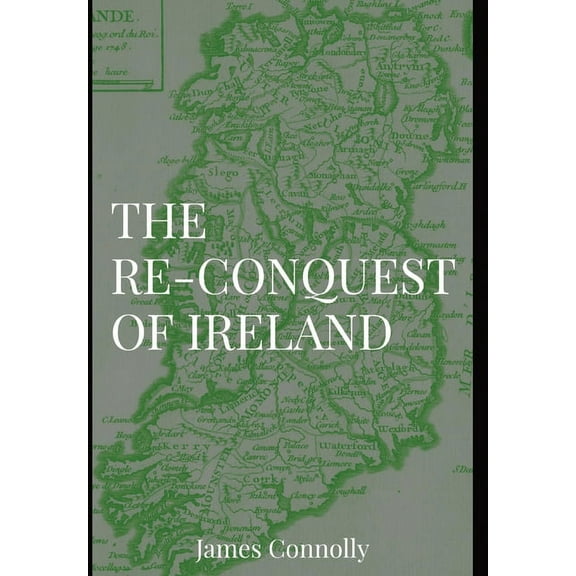 The Re-Conquest of Ireland, (Hardcover)