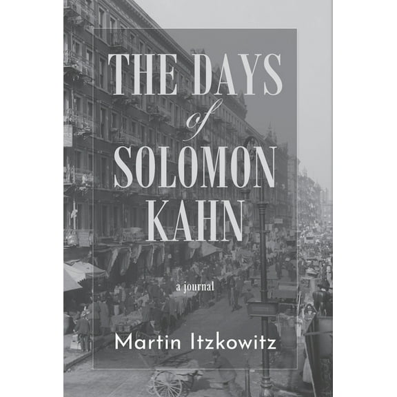 The Days of Solomon Kahn, (Hardcover)