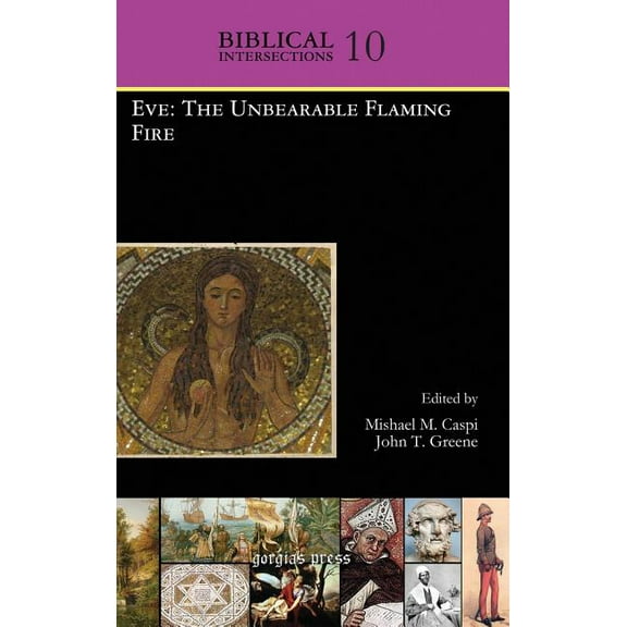 Gorgias Precis Portfolios: Eve: The Unbearable Flaming Fire (Hardcover)
