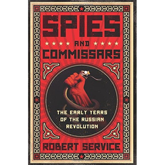 Pre-Owned Spies and Commissars: The Early Years of the Russian Revolution, 9781610391405, 1610391403, Hardcover, Reprint edition