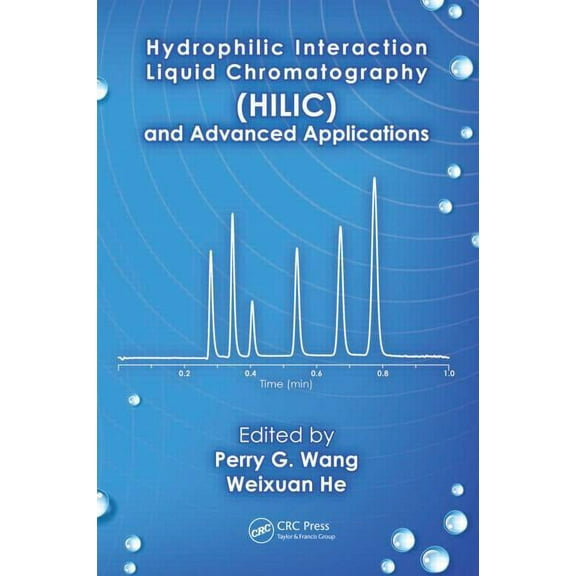 Chromatographic Science Hydrophilic Interaction Liquid Chromatography (HILIC) and Advanced Applications, (Hardcover)