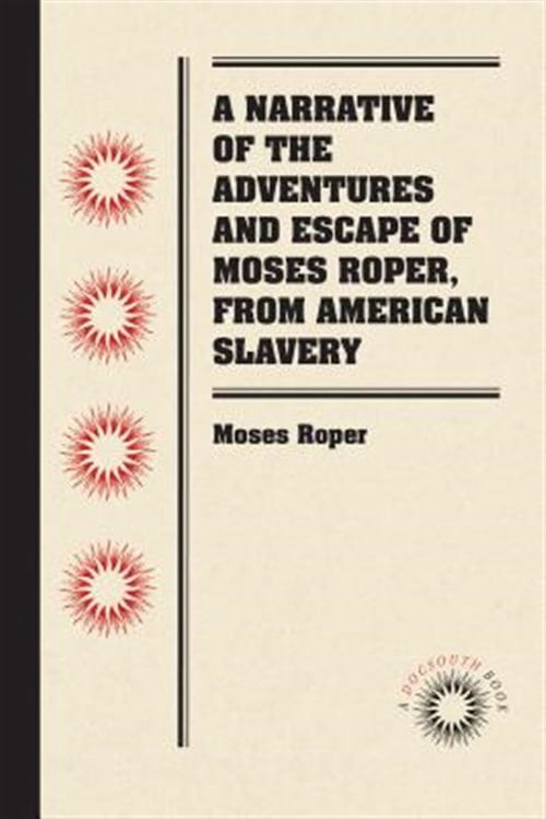 Pre-Owned Docsouth Books: A Narrative of the Adventures and Escape of Moses Roper, from American Slavery (Paperback)