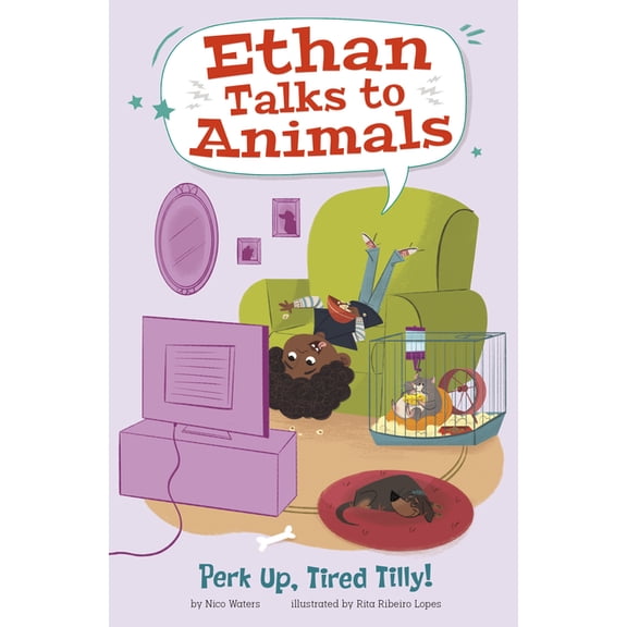 Ethan Talks to Animals Perk Up, Tired Tilly!, (Paperback)