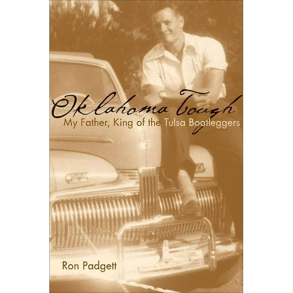Oklahoma Tough : My Father, King of the Tulsa Bootleggers (Paperback)