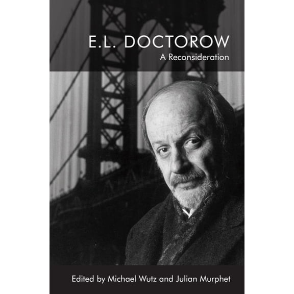 E.L. Doctorow: A Reconsideration, (Hardcover)