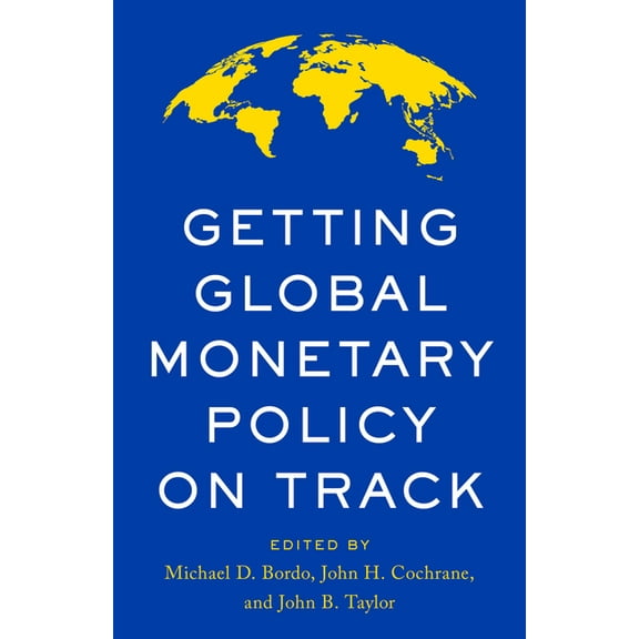 Getting Global Monetary Policy on Track, (Hardcover)