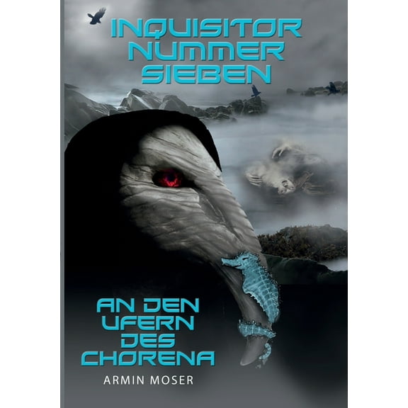 Inquisitor Nummer Sieben : An den Ufern des Chorena (Paperback)