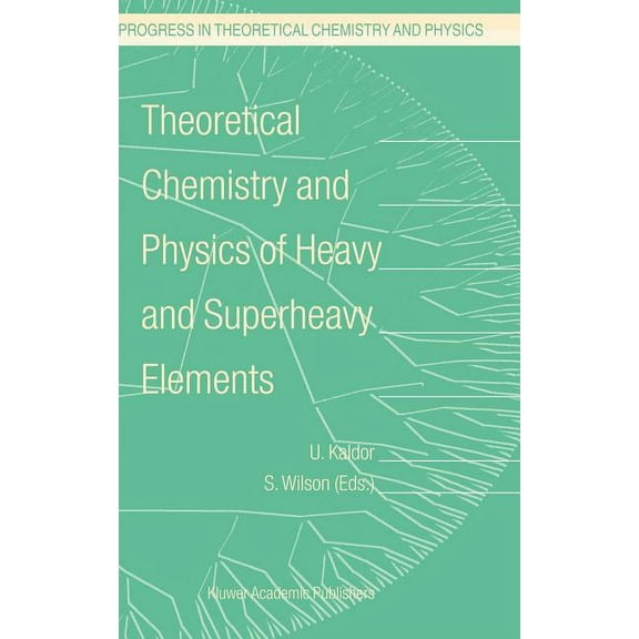 Progress in Theoretical Chemistry and Ph Theoretical Chemistry and Physics of Heavy and Superheavy Elements, Book 11, (Hardcover)