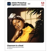 Classroom in a Book (Adobe): Adobe Photoshop Lightroom Classic Classroom in a Book (2023 Release) (Paperback)