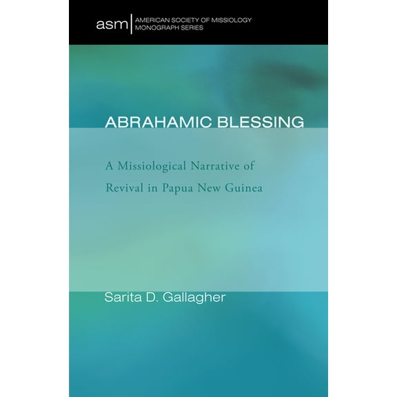 American Society of Missiology Monograph: Abrahamic Blessing (Hardcover)