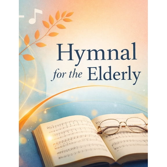 Hymnal for the Elderly, (Paperback)