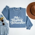 thumbnail image 3 of My Reading Sweatshirt | Garment Dyed Sweatshirt, 3 of 5