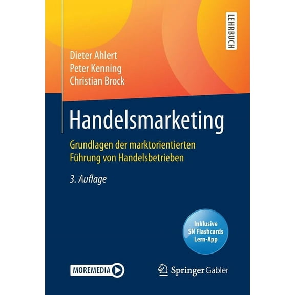Handelsmarketing: Grundlagen Der Marktorientierten FÃ¼hrung Von Handelsbetrieben, (Paperback)