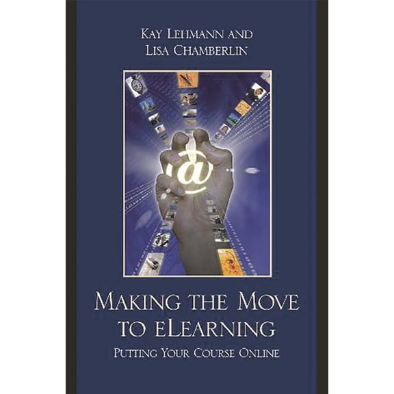 Making the Move to eLearning: Putting Your Course Online, (Paperback)
