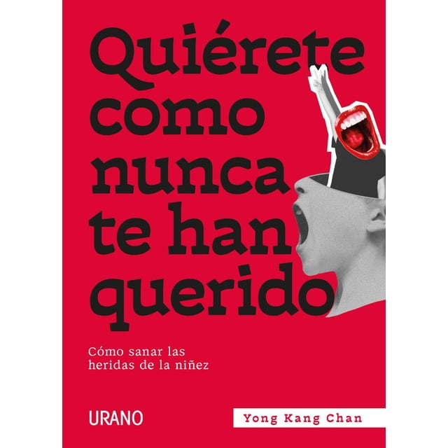 Quierete Como Nunca Te Han Querido Urano 9786077485438