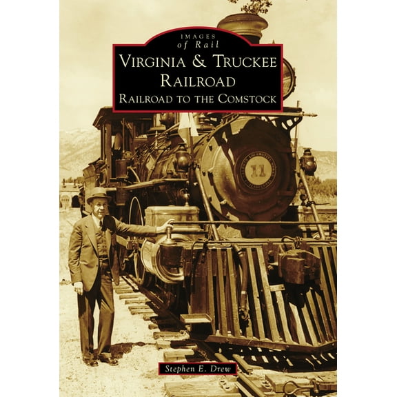 Images of Rail: Virginia & Truckee Railroad : Railroad to the Comstock (Paperback)