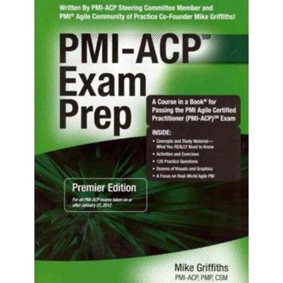 Pre-Owned Pmi-acp Exam Prep: Rapid Learning to Pass the Pmi Agile Certified Practitioner Pmi-acp Exam - on Your First Try!: Premier Edition