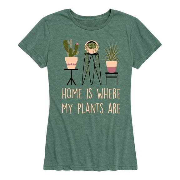 Instant Message - Home Is Where My Plants Are - Women's Short Sleeve Graphic T-Shirt
