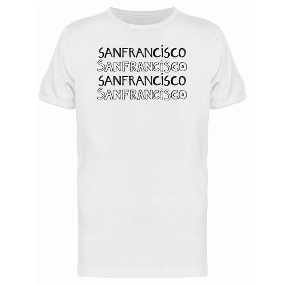 San Francisoc Slogan T-Shirt Men -Image by Shutterstock, Male x-Large