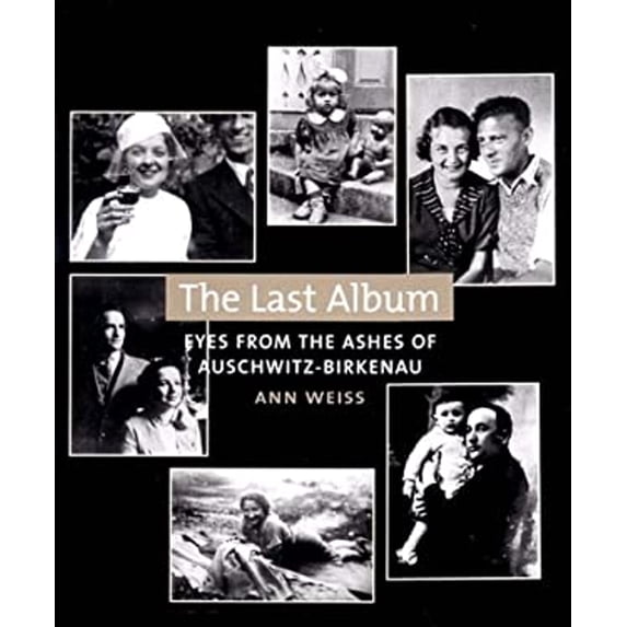 Pre-Owned The Last Album: Eyes from the Ashes of Auschwitz-Birkenau (Hardcover) 0393016706 9780393016703