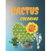 Cactus Coloring: Cactus Coloring book for adults 8.5*11 inch 100 pages (Paperback)
