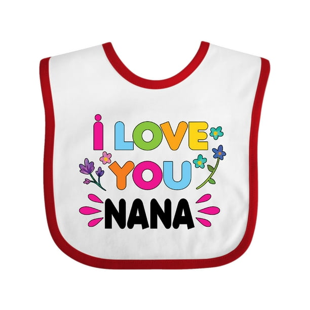 I Love You Nana with Flowers Baby Bib - Walmart.com - Walmart.com