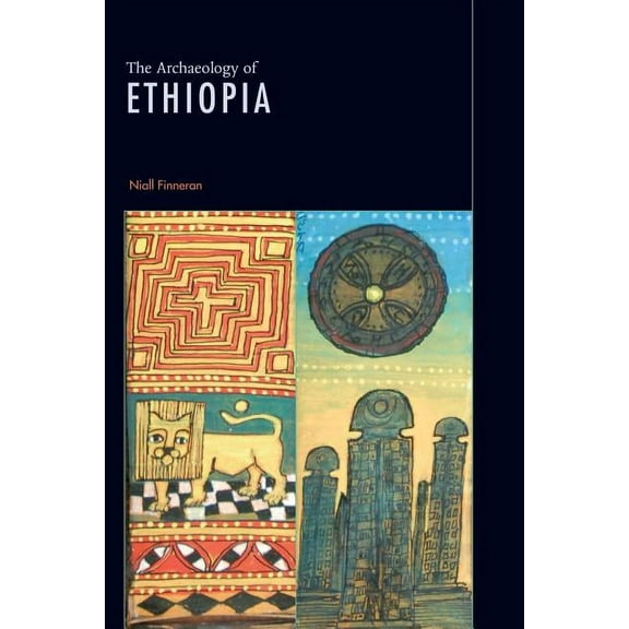 The Archaeology of Ethiopia, (Paperback)