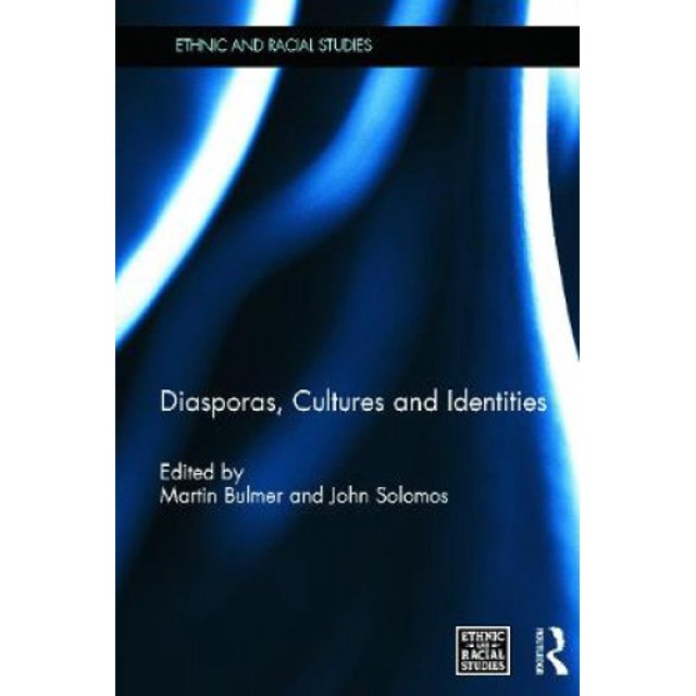 Diasporas, Cultures and Identities (Ethnic & Racial Studies)