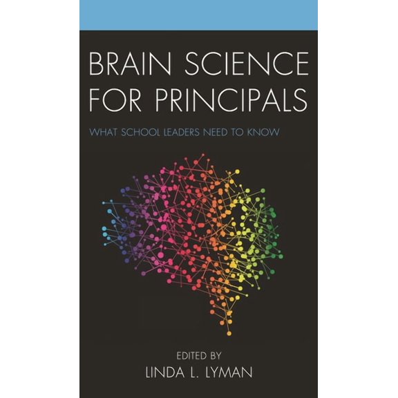Brain Science for Principals: What School Leaders Need to Know, (Paperback)