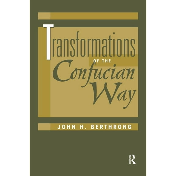 Transformations of the Confucian Way, (Hardcover)