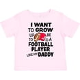 thumbnail image 3 of Inktastic I Want to Grow Up to Be a Football Player Like My Daddy Boys or Girls Toddler T-Shirt, 3 of 5