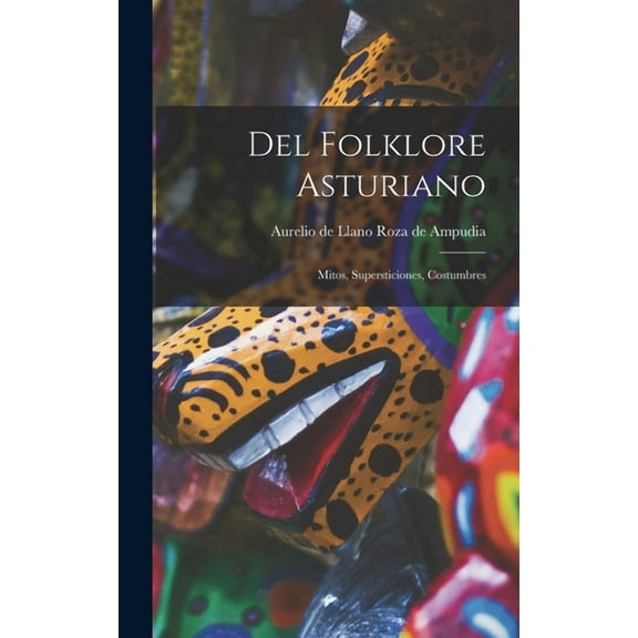 Del folklore asturiano: Mitos, supersticiones, costumbres (Hardcover)