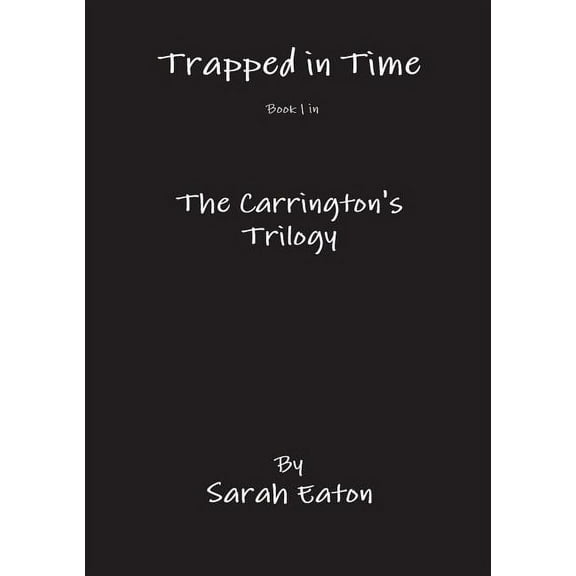 Trapped in Time Book 1 in The Carrington's Trilogy, (Paperback)