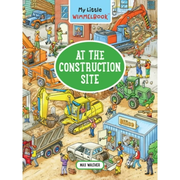 My Big Wimmelbooks My Little Wimmelbook(r) - At the Construction Site: A Look-And-Find Book (Kids Tell the Story), (Board Book)